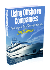 FREE DOWNLOAD - Using Offshore Companies - The Complete Tax Planning Guide - 2013 Edition