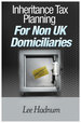 FREE DOWNLOAD - Inheritance Tax Planning For Non UK Domiciliaries