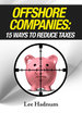 FREE DOWNLOAD - Offshore Companies&##x3a; 15 Ways To Reduce Taxes