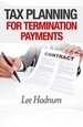 FREE DOWNLOAD - Tax Planning For Termination Payments