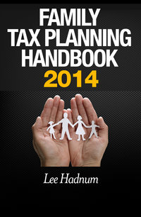 FREE DOWNLOAD - Family Tax Planning Handbook 2014&##x2f;2015&##x3a; Strategies & Tactics To Reduce Tax