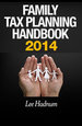 FREE DOWNLOAD - Family Tax Planning Handbook 2014&##x2f;2015&##x3a; Strategies & Tactics To Reduce Tax