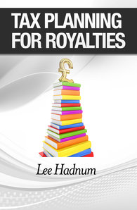 FREE DOWNLOAD - Royalty Tax Planning 2014&##x2f;2015&##x3a; Strategies & Tactics To Reduce Tax