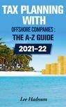 FREE DOWNLOAD - Tax Planning With Offshore Companies &##x3a; The A-Z Guide