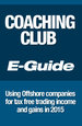Coaching Club E-Guide&##x3a; Using Offshore companies for tax free trading income and gains in 2015