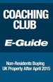 Coaching Club E Guide&##x3a;Non-Residents Buying UK Property After April 2015