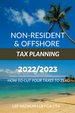 FREE DOWNLOAD - Non-Resident and Offshore Tax Planning 2022&##x2f;2023&##x3a; How To Cut Your Tax To Zero
