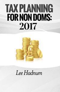 FREE DOWNLOAD - Tax Planning For Non Doms&##x3a; 2017