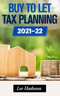 Buy To Let Tax Planning In 2021&##x2f;2022